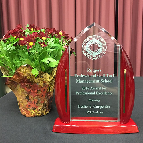 Rutgers Professional Golf Turf Management School 2016 Award for Professional Excellence Honoring Leslie A. Carpenter